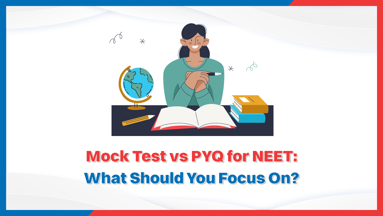Mock Test vs PYQ for NEET What Should You Focus On.png